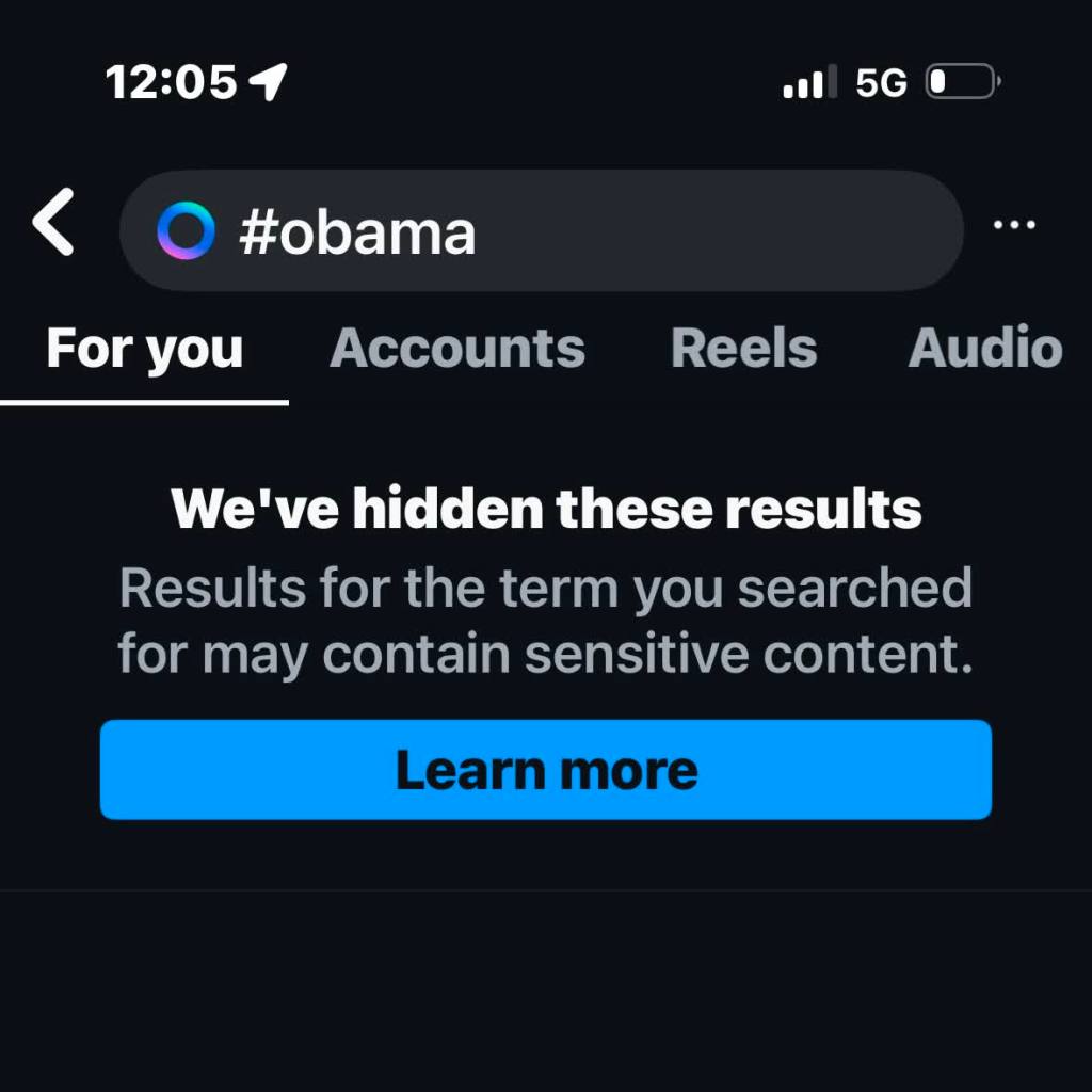 A search for "#obama" on Instagram showing no results. Instead it has a message saying "We've hidden these results. Results for the term you searched for may contain sensitive content." Despite the warning, there is no way to opt-in to viewing the censored results.