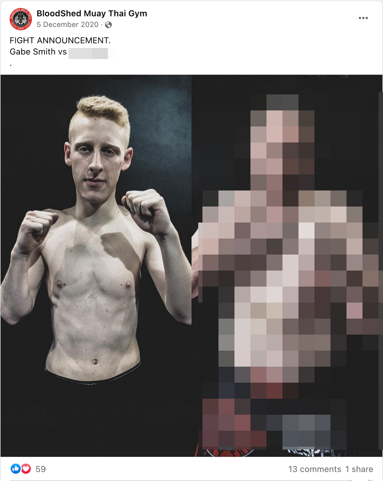 A Bloodshed Muay Thai gym Facebook post from 5 December 2020 that says Fight announcement in all-caps. Gabe Smith vs name redacted. The attached picture shows a much scrawnier and less muscular Gabe Seymour shirtless and holding his fists up halfheartedly. The other fighter is completely pixellated for privacy.