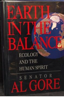 Earth In The Balance, Ecology and the Human Spirit

Al Gore

1992