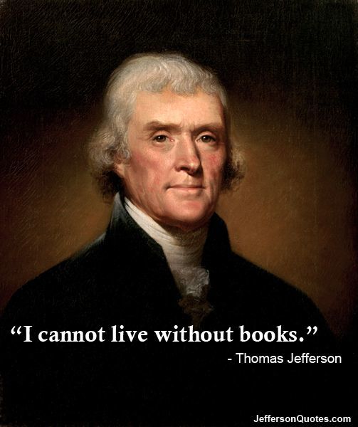 "I cannot live without books."