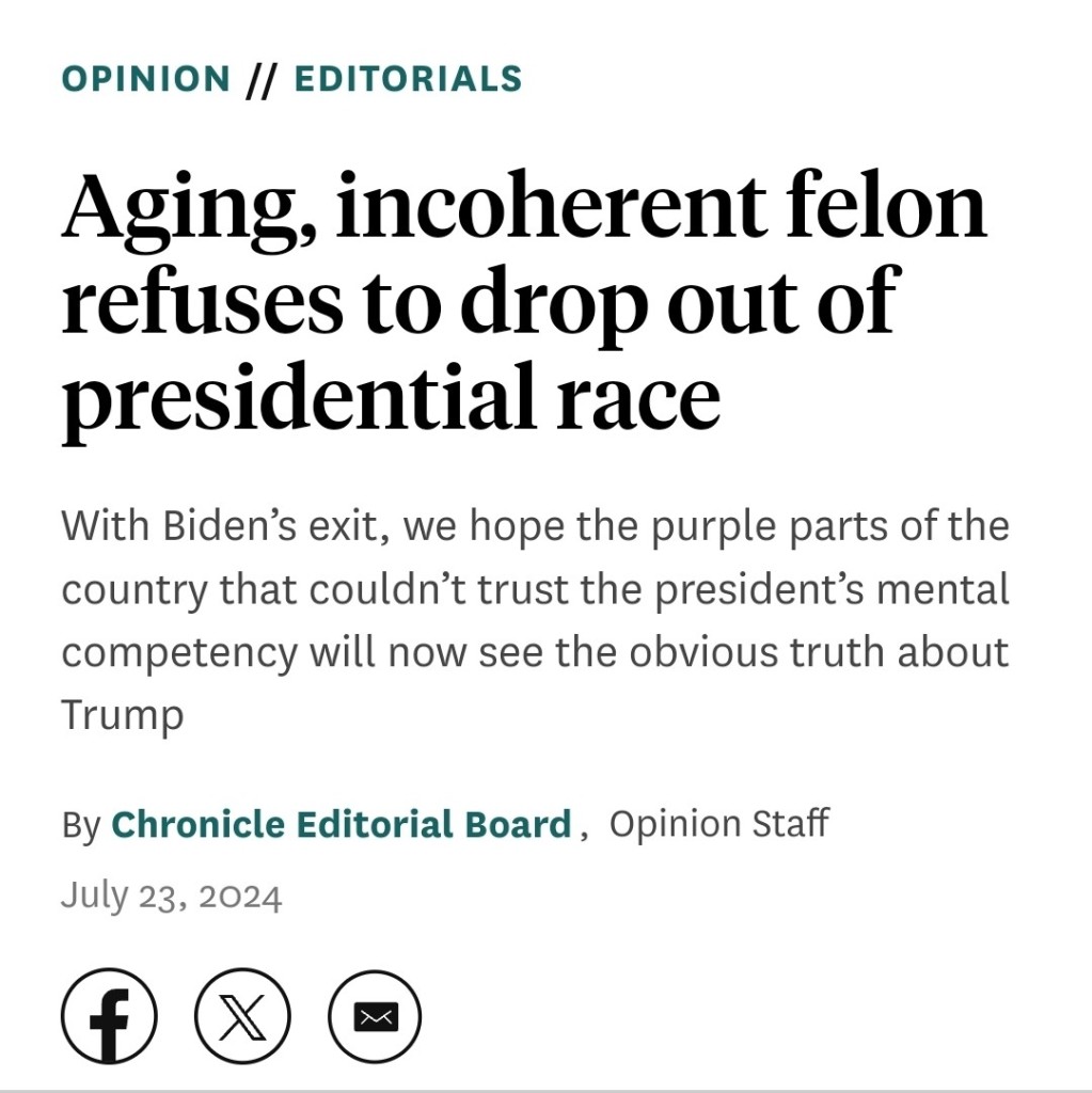 Headline from an SF Chronicle op-ed. It reads: Aging, incoherent felon refuses to drop out of presidential race