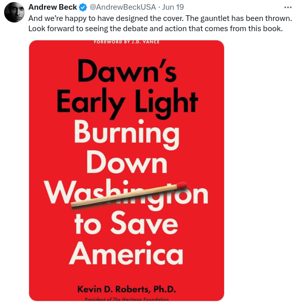 A screenshot of a June 19, 2024 social media post from Andrew Beck that reads as follows: "And we're happy to have designed the cover. The gauntlet has been thrown. Look forward to seeing the debate and action that comes from this book."

Below the text is a book cover image that reads: "Dawn's Early Light: Burning Down Washington to Save America"