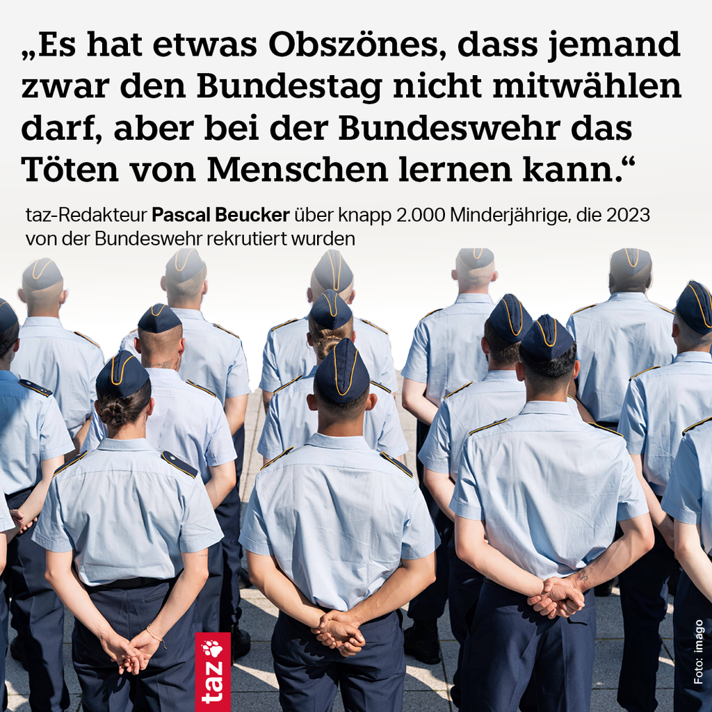 „Es hat etwas Obszönes, dass jemand zwar den Bundestag nicht mitwählen darf, aber bei der Bundeswehr das Töten von Menschen lernen kann.“ taz-Redakteur Pascal Beucker über knapp 2.000 Minderjährige, die 2023 von der Bundeswehr rekrutiert wurden