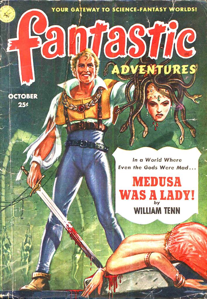 A man in very tight pants, a ripped shirt and breastplate smiles as he holds a Medusa head in one hand and a bloody sword in the other, a decapitated female body at his feet.
Fantastic Adventures magazine cover from 1951.
