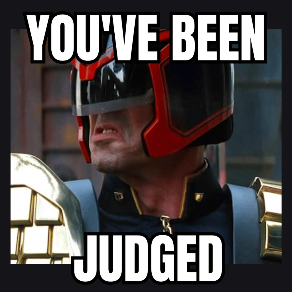 Judge Dredd judging.