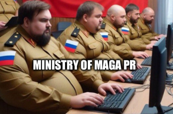 Photo of russians in military garb working hard at a row of computers with caption "Ministry of MAGA PR"