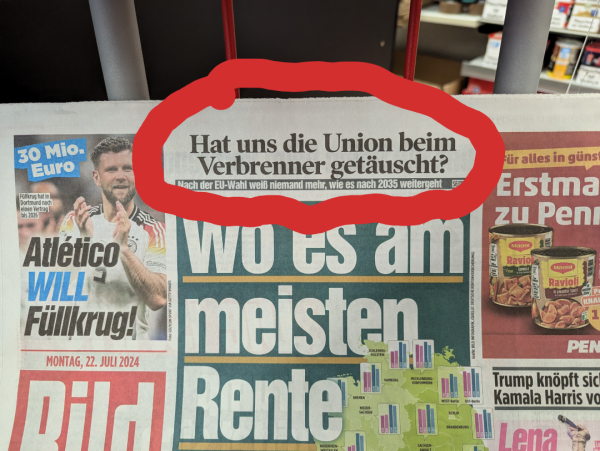 Überschrift in der Bildzeitung:
Hat uns die Union beim Verbrenner getäuscht? Nach der EU-Wahl weiß niemand mehr, wie es nach 2025 weitergeht.