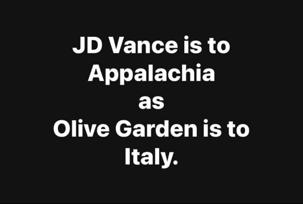 JD Vance is to Appalachia as Olive Garden is to Italy.