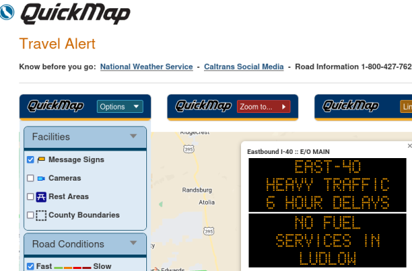 View in Quickmap Message sign EAST 40 HEAVY TRAFFIC 6 HOUR DELAYS NO FUEL SERVICES IN LUDLOW