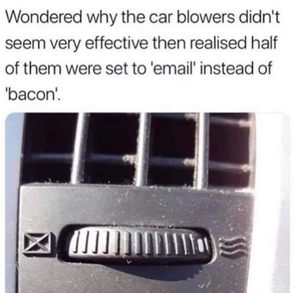 Wondered why the car blowers didn't seem very effective then realized half of them were set to email instead of bacon it shows a photo of a car blower on the left is the symbol for closed and on the right is a symbol for air flowing which looks like bacon.