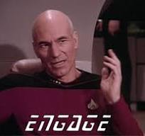 capt picard of star trek, saying "engage".