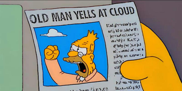 Simpsons cartoon of newspaper clipping titled "old man yells at cloud." with image of Bart's grandfather, Abraham Simpson.