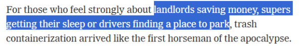 For those who feel strongly about landlords saving money, supers getting their sleep or drivers finding a place to park, trash containerization arrived like the first horseman of the apocalypse.
